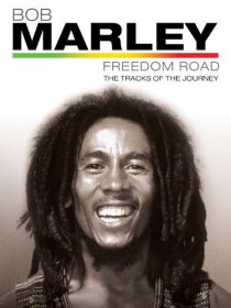«Bob Marley Freedom Road»