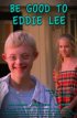 Постер «Be Good to Eddie Lee»