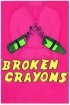 Постер «Broken Crayons»