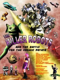 «The Killer Robots and the Battle for the Cosmic Potato»