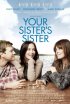 Постер «Сестра твоей сестры»