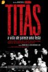 Постер «Titas: Жизнь как праздник»