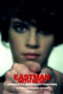 «Eastman Featuring Neve: Greedy Eyes»