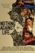 Постер «Ничто против жизни»