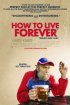 Постер «Как жить вечно»