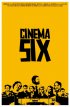 Постер «Cinema Six»