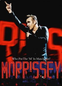 «Morrissey: Who Put the M in Manchester»