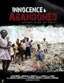 «Innocence Abandoned: Street Kids of Haiti»