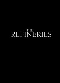 «The Refineries»