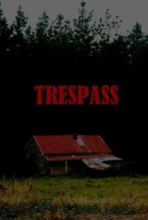 «Trespass»