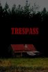 Постер «Trespass»