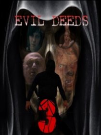 «Evil Deeds 3»