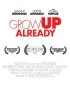 Постер «Grow Up Already»