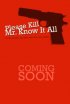 Постер «Please Kill Mr. Know It All»