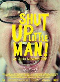 «Shut Up Little Man! An Audio Misadventure»