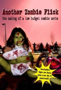 «Another Zombie Flick: The Making of a Low Budget Zombie Movie»