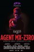 Постер «Agent Mx-z3Ro»