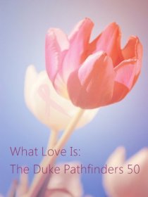 «What Love Is: The Duke Pathfinders 50»