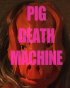 Постер «Pig Death Machine»