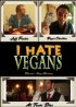 Постер «Я ненавижу веганов»