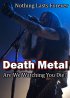 Постер «Death Metal: Ты гибнешь у нас на глазах?»