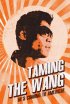 Постер «Taming the Wang»