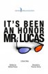 Постер «It's Been an Honor Mr. Lucas»