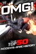 Постер «WWE: OMG! - The Top 50 Incidents in WWE History»