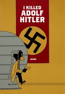«Я убил Адольфа Гитлера»