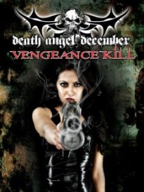 «Death Angel December: Vengeance Kill»
