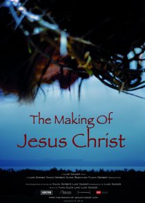 «The Making of Jesus Christ»