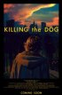 Постер «Killing the Dog»