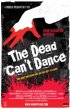 Постер «The Dead Can't Dance»