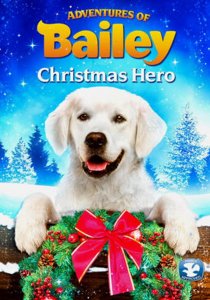 «Приключения Бэйли: Рождественский герой»