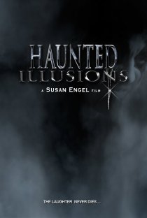 «Haunted Illusions»