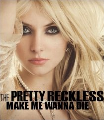 «The Pretty Reckless: Make Me Wanna Die»