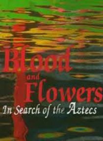 «BBC: Кровь и цветы. В поисках ацтеков»