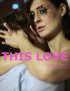 Постер «This Love»