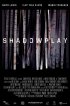 Постер «Shadowplay»