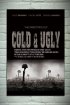 Постер «Cold & Ugly»