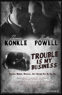 «Trouble Is My Business»