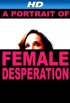 Постер «A Portrait of Female Desperation»