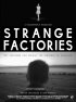 Постер «Strange Factories»