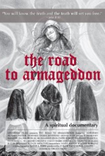 «The Road to Armageddon: A Spiritual Documentary»