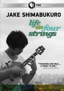 «Jake Shimabukuro: Life on Four Strings»