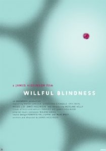 «Willful Blindness»