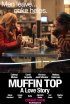 Постер «Muffin Top: A Love Story»