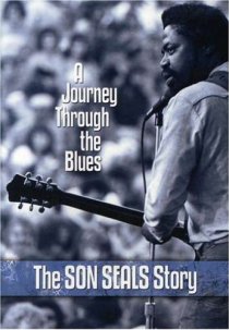 «A Journey Through the Blues: The Son Seals Story»