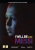 Постер «Я буду таким, как Месси»