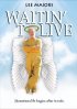 Постер «Waitin' to Live»